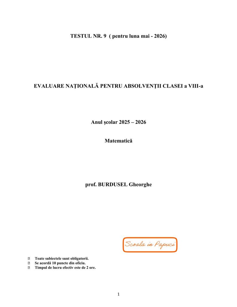 Testul de antrenament nr. 9 - Evaluarea Națională 2026 - Luna Mai 2026 - Prof. Burdusel Gheorghe - P1